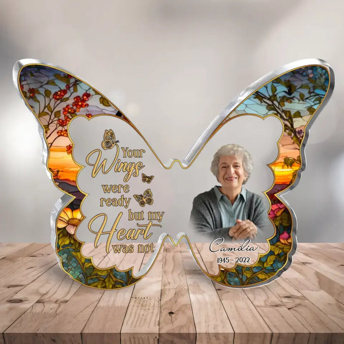 Custom Personalized Memorial Photo Butterfly Acrylic Plaque - Memorial Gift Idea - Your Wings Were Ready But My Heart Was Not