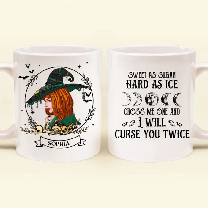 Personalized Witch Coffee Mug - Halloween Gift Idea - Sweet As Sugar Hard As Ice Cross Me One And I'll Curse You Twice