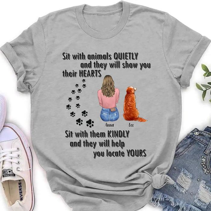 Sit With Animals Quietly And They Will Show You Their Hearts - Personalized Pet Mom/ Dad Shirt/ Hoodie - Gift Idea For Dog/ Cat Lovers with up to 4 Pets