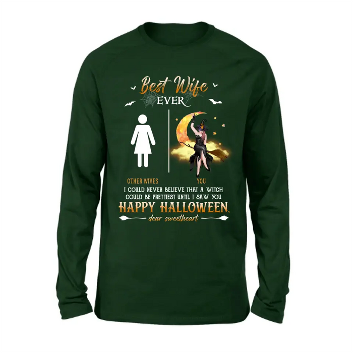 Personalized Witch Unisex T-shirt/ Sweatshirt/ Long Sleeve/ Hoodie - Gift Idea For Halloween/ Witch/ Wife - Best Wife Ever