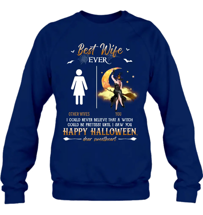 Personalized Witch Unisex T-shirt/ Sweatshirt/ Long Sleeve/ Hoodie - Gift Idea For Halloween/ Witch/ Wife - Best Wife Ever