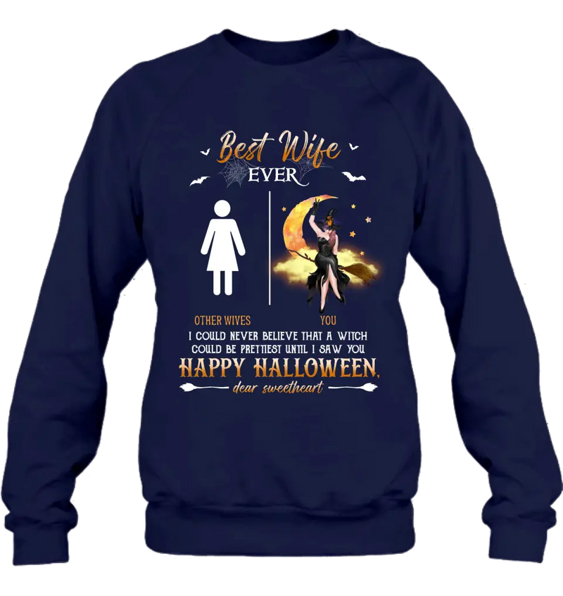 Personalized Witch Unisex T-shirt/ Sweatshirt/ Long Sleeve/ Hoodie - Gift Idea For Halloween/ Witch/ Wife - Best Wife Ever