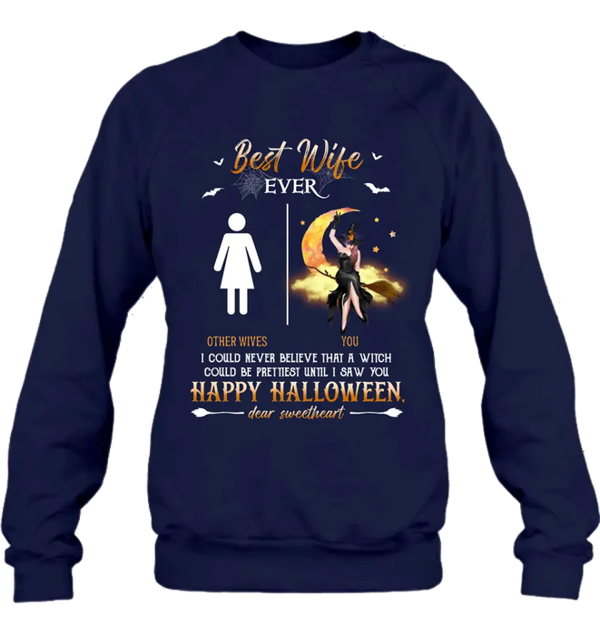 Personalized Witch Unisex T-shirt/ Sweatshirt/ Long Sleeve/ Hoodie - Gift Idea For Halloween/ Witch/ Wife - Best Wife Ever