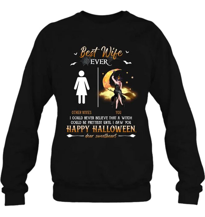 Personalized Witch Unisex T-shirt/ Sweatshirt/ Long Sleeve/ Hoodie - Gift Idea For Halloween/ Witch/ Wife - Best Wife Ever