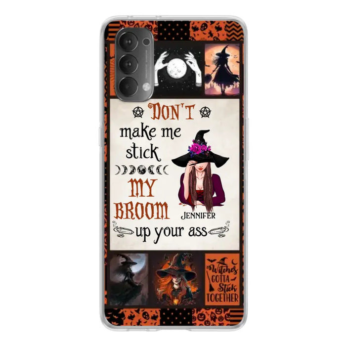 Personalized Witch Phone Case - Halloween Gift Idea For Witch Lovers - Don't Make Me Stick My Broom Up Your Ass - Case For Oppo/Xiaomi/Huawei