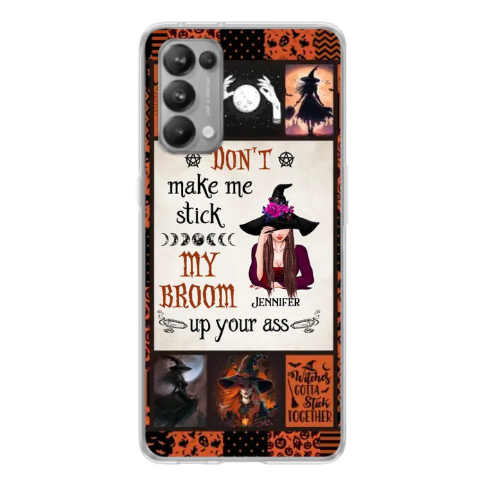 Personalized Witch Phone Case - Halloween Gift Idea For Witch Lovers - Don't Make Me Stick My Broom Up Your Ass - Case For Oppo/Xiaomi/Huawei