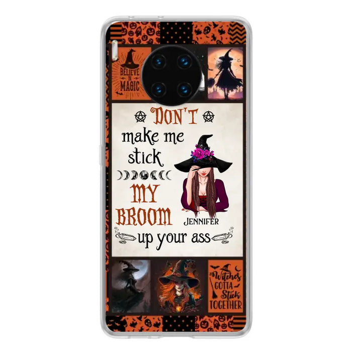 Personalized Witch Phone Case - Halloween Gift Idea For Witch Lovers - Don't Make Me Stick My Broom Up Your Ass - Case For Oppo/Xiaomi/Huawei