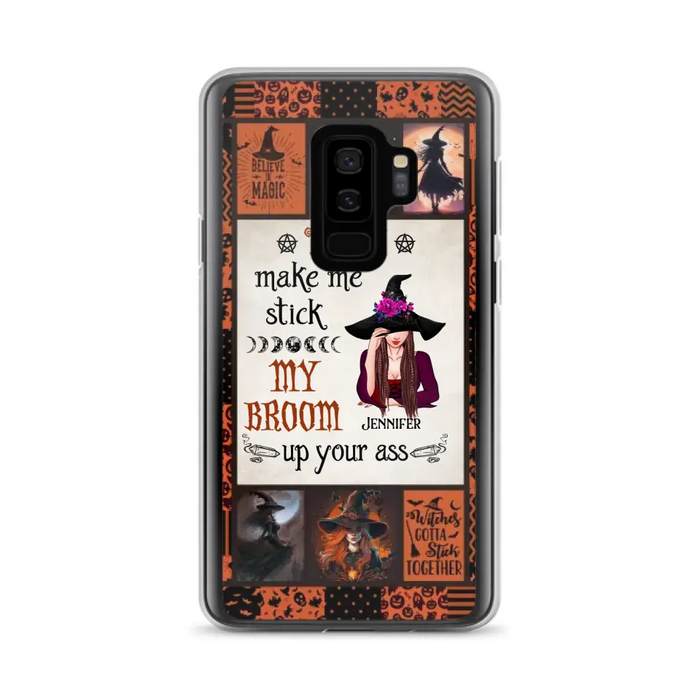 Personalized Witch Phone Case - Halloween Gift Idea For Witch Lovers - Don't Make Me Stick My Broom Up Your Ass - Case For iPhone/Samsung