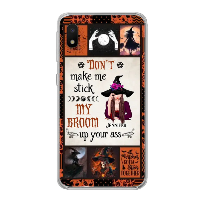 Personalized Witch Phone Case - Halloween Gift Idea For Witch Lovers - Don't Make Me Stick My Broom Up Your Ass - Case For iPhone/Samsung