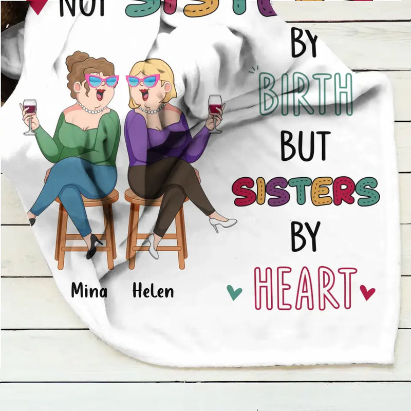 Personalized Old Friends Pillow Cover/Fleece Throw Blanket/Quilt - Gift Idea For Friends/Sisters - Not Sisters By Birth But Sisters By Heart