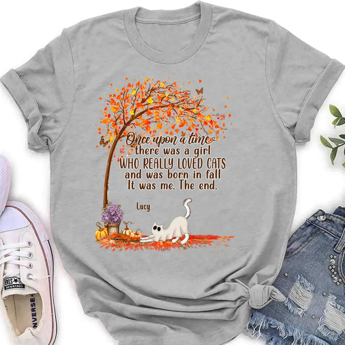 Custom Personalized Cat & Fall  Shirt/ Hoodie - Upto 6 Cats - Autumn Gift For Cat Lover - Once Upon A Time There Was A Girl Who Really Loved Cats And Was Born In Fall