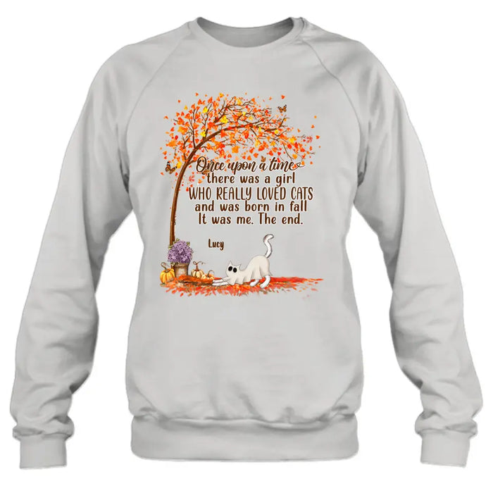 Custom Personalized Cat & Fall  Shirt/ Hoodie - Upto 6 Cats - Autumn Gift For Cat Lover - Once Upon A Time There Was A Girl Who Really Loved Cats And Was Born In Fall