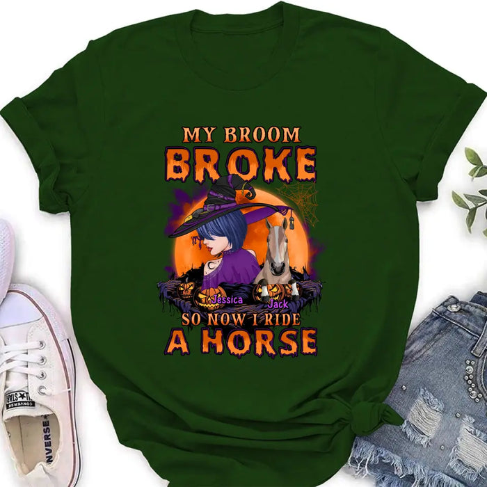 Custom Personalized Witch Shirt/Hoodie - Upto 2 Horses/Dogs/Cats - Halloween Gift Idea for Horse Lovers - My Broom Broke So Now I Ride A Horse