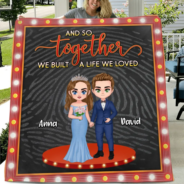 Custom Personalized Wedding Single Layer Fleece/Quilt Blanket - Anniversary/Wedding Gift Idea for Couple - And So Together We Built A Life We Loved