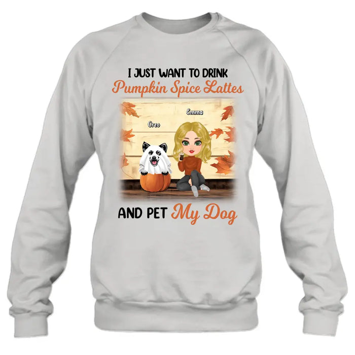 Custom Personalized Girl Dog/Cat Shirt/ Hoodie - Upto 5 Pets - Autumn Gift For Dog/Cat Lover - I Just Want To Drink Pumpkin Spice Lattes And Pet My Dogs