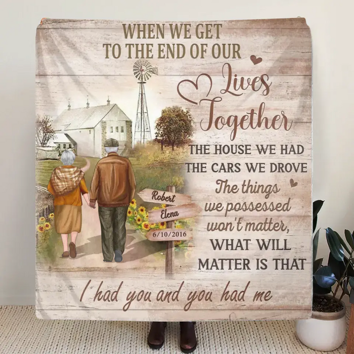 When We Get To The End Of Our Lives Together - Personalized Couple Quilt/ Single Layer Fleece Blanket - Gift Idea For Couple/ Husband/ Wife