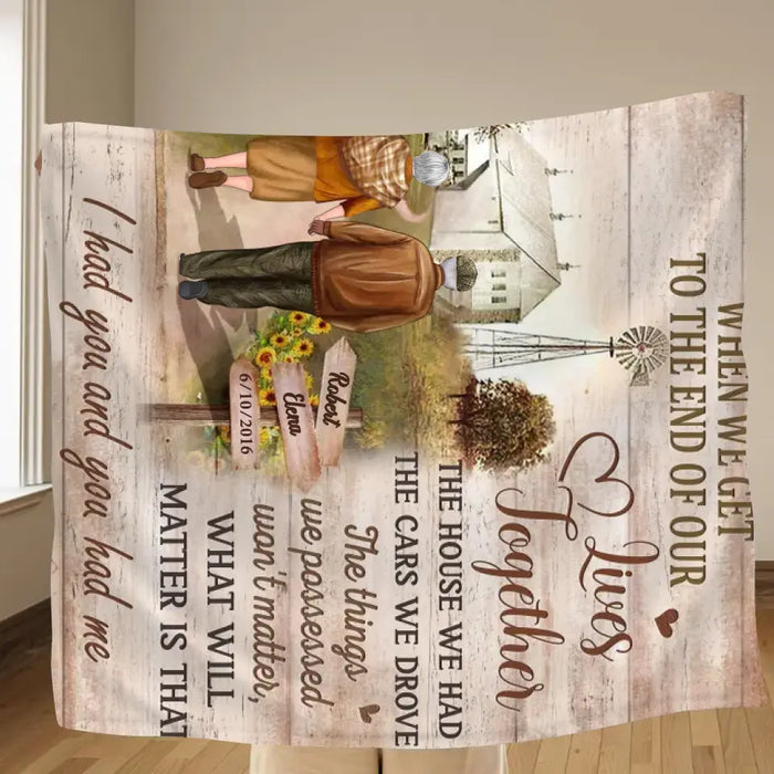 When We Get To The End Of Our Lives Together - Personalized Couple Quilt/ Single Layer Fleece Blanket - Gift Idea For Couple/ Husband/ Wife