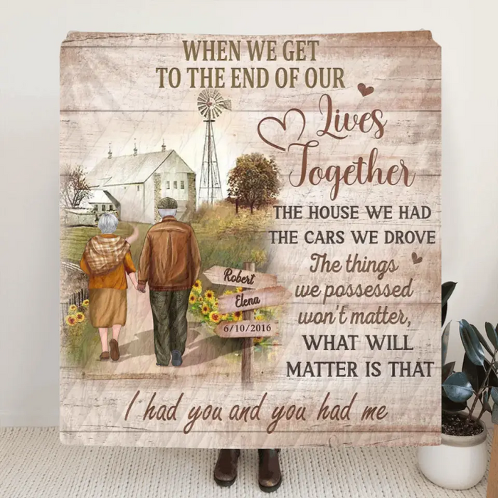 When We Get To The End Of Our Lives Together - Personalized Couple Quilt/ Single Layer Fleece Blanket - Gift Idea For Couple/ Husband/ Wife