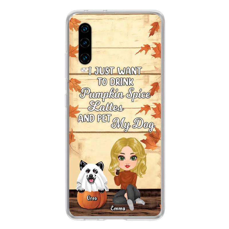Personalized Girl Dog/Cat Phone Case - Up to 5 Pets - Autumn Gift For Dog/Cat Lover - I Just Want To Drink Pumpkin Spice Lattes And Pet My Dogs - Case For Xiaomi/Oppo/Huawei