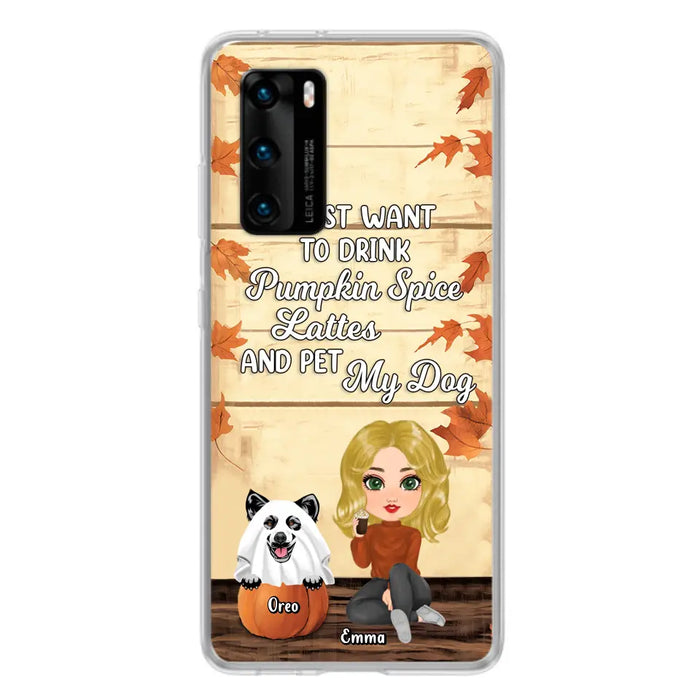 Custom Personalized Girl Dog/Cat Phone Case - Upto 5 Pets - Autumn Gift For Dog/Cat Lover - I Just Want To Drink Pumpkin Spice Lattes And Pet My Dogs - Case For Xiaomi/ Oppo/ Huawei