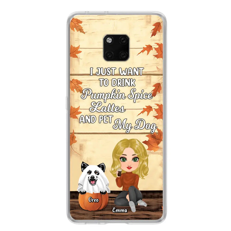 Personalized Girl Dog/Cat Phone Case - Up to 5 Pets - Autumn Gift For Dog/Cat Lover - I Just Want To Drink Pumpkin Spice Lattes And Pet My Dogs - Case For Xiaomi/Oppo/Huawei