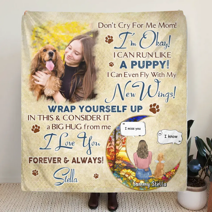 Don't Cry For Me Mom! I'm Okay! - Personalized Memorial Single Layer Fleece/ Quilt Blanket - Gift Idea For Dog Owner - Upload Dog Photo