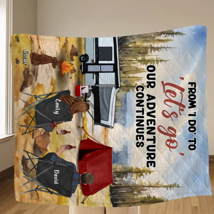 Custom Personalized Camping Quilt Blanket/Fleece Blanket - Best Gift For Camping Lovers - Upto 4 Pets - From I Do To Let's Go Our Adventures Continues