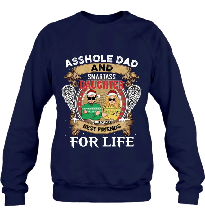 Personalized Unisex T-shirt/ Sweatshirt/ Long Sleeve/ Hoodie - Christmas Gift Idea For Daughter/ Dad - Asshole Dad And Smartass Daughter Best Friends For Life