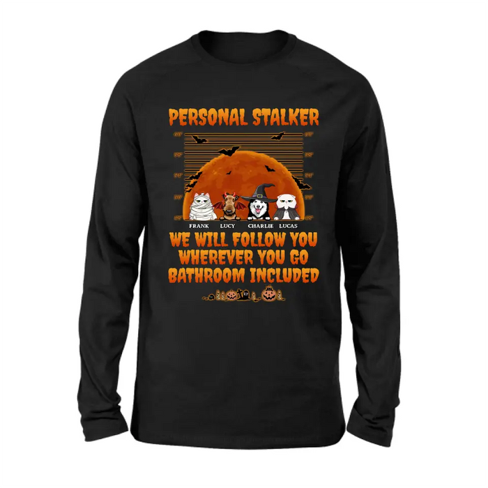 Custom Personalized Halloween Pets Shirt/Hoodie - Halloween Gift For Dog/Cat Lover - Upto 4 Pets - Personal Stalker We Will Follow You Wherever You Go