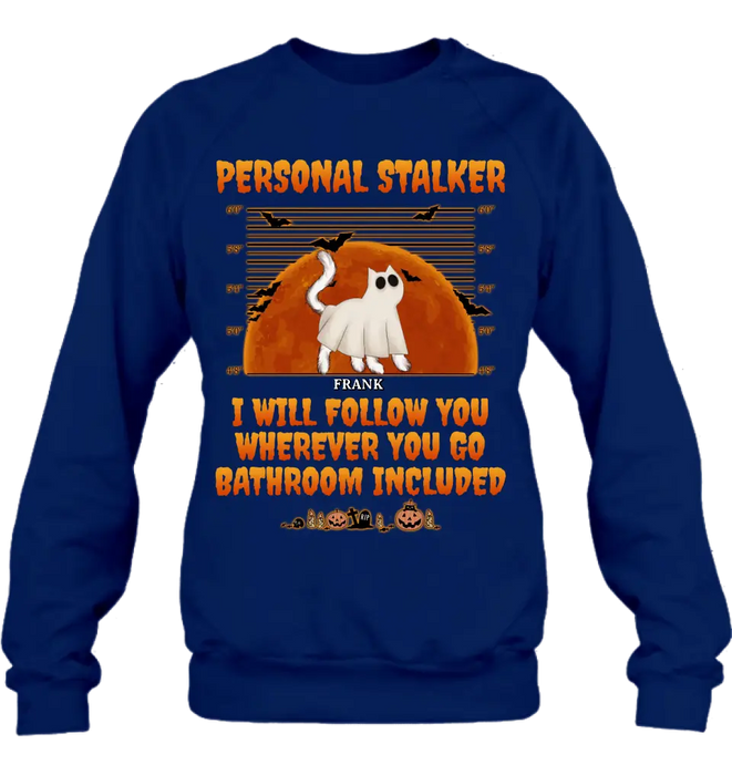 Custom Personalized Halloween Cat Boo Shirt/Hoodie - Halloween Gift For Cat Lover - Upto 4 Cats - Personal Stalker I Will Follow You Wherever You Go