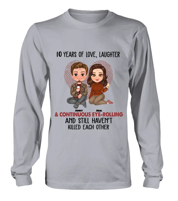 Custom Personalized Couple Shirt/Hoodie - Anniversary/Wedding/Christmas Gift Idea for Couple - Years Of Love Laughter & Continuous Eye-rolling And Still Haven't Killed Each Other