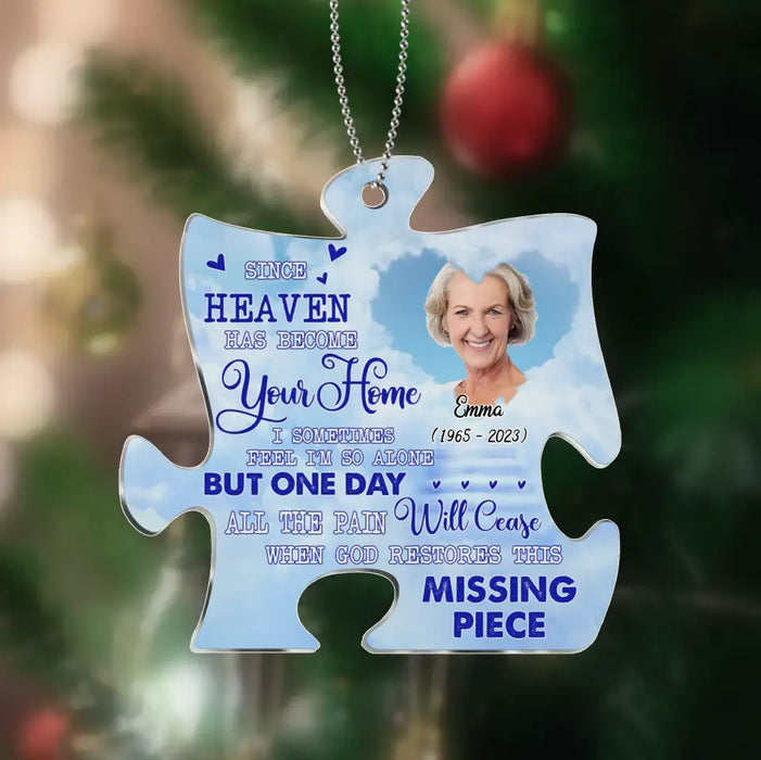 Custom Personalized Memorial Puzzle Acrylic Ornament - Memorial Gift Idea For Christmas - Since Heaven Has Become Your Home