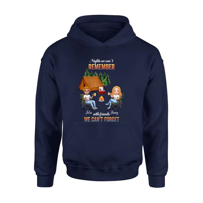 Personalized Camping Friends Sweatshirt/Hoodie - Upto 7 Friends - Gift Idea For Friends/Camping Lovers - Nights We Can't Remember With Friends We Can't Forget