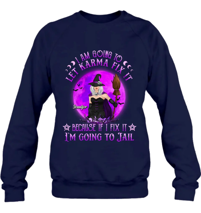 Personalized Witch Unisex T-shirt/ Sweatshirt/ Long Sleeve/ Hoodie - Gift Idea For Halloween/ Witch/ Wife - I Am Going To Let Karma Fix It