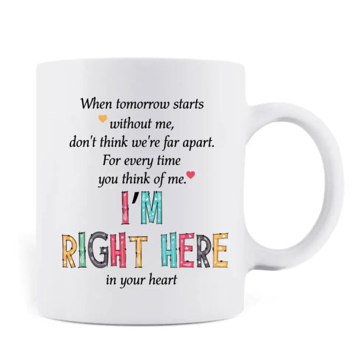 Personalized Memorial Pet Coffee Mug - Gift Idea For Loss Of Pet with up to 3 Pets - For Every Time You Think Of Me I'm Right Here