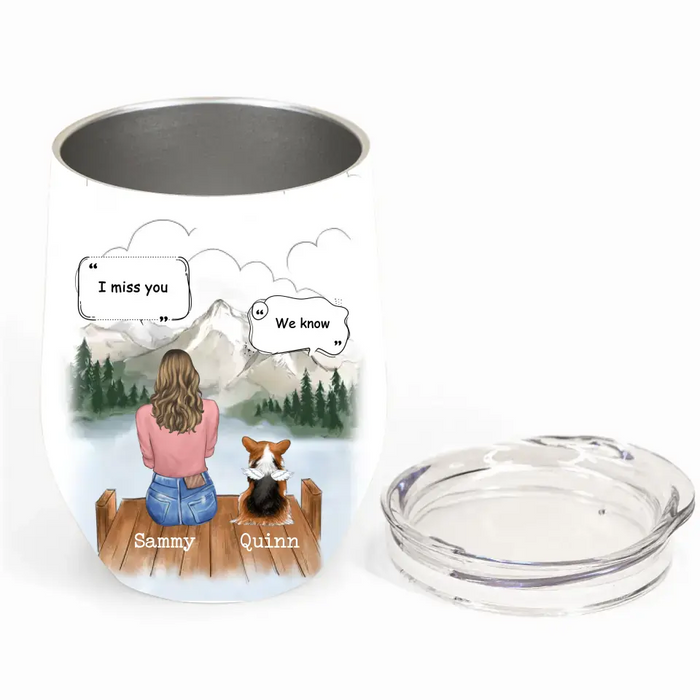 Personalized Memorial Pet Wine Tumbler - Gift Idea For Loss Of Pet with up to 3 Pets - For Every Time You Think Of Me I'm Right Here