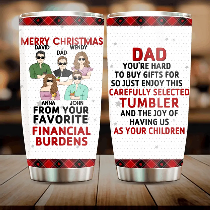 Personalized Dad Tumbler - Gift Idea For Dad/Christmas - Upto 4 Children - Merry Christmas From Your Favorite Financial Burden