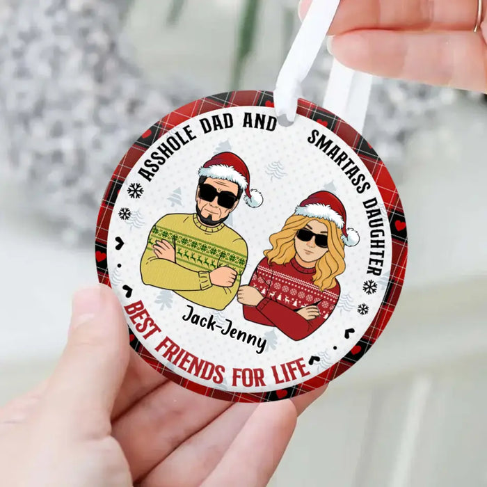 Custom Personalized Christmas Dad Wooden Ornament - Christmas Gift Idea For Father/ Daughter/ Son - Asshole Dad And Smartass Daughter Best Friends For Life