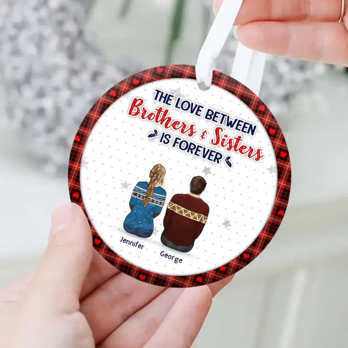 Custom Personalized Brothers Sisters Acrylic/ Wooden Ornament - Upto 10 People - Christmas Gift Idea For Siblings/ Family - The Love Between Brothers & Sisters Is Forever