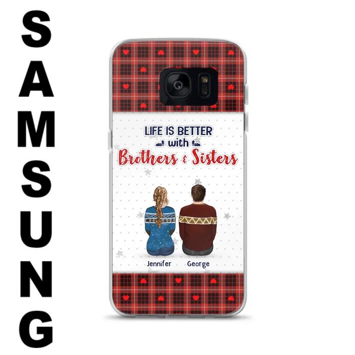 Custom Personalized Brothers Sisters Phone Case - Upto 10 People - Christmas Gift Idea For Siblings/ Family - Life Is Better With Brothers & Sisters - Case For iPhone And Samsung