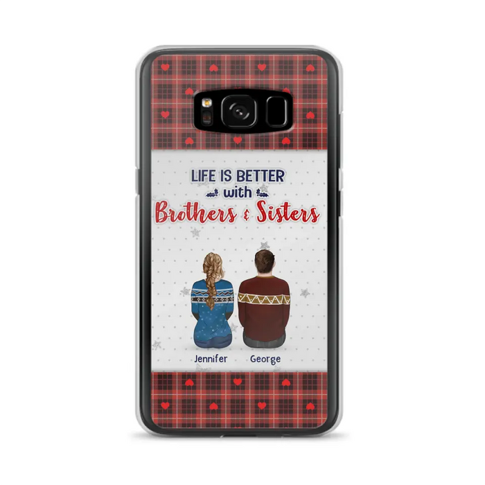 Custom Personalized Brothers Sisters Phone Case - Upto 10 People - Christmas Gift Idea For Siblings/ Family - Life Is Better With Brothers & Sisters - Case For iPhone And Samsung