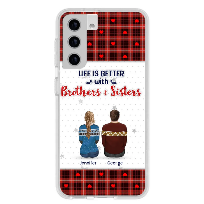 Custom Personalized Brothers Sisters Phone Case - Upto 10 People - Christmas Gift Idea For Siblings/ Family - Life Is Better With Brothers & Sisters - Case For iPhone And Samsung