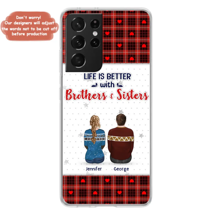 Custom Personalized Brothers Sisters Phone Case - Upto 10 People - Christmas Gift Idea For Siblings/ Family - Life Is Better With Brothers & Sisters - Case For iPhone And Samsung