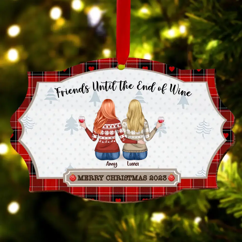Personalized Friends Wooden Ornament - Up to 7 People - Christmas Gift Idea For Friends/Sisters/BFF - Friends Until The End Of Wine
