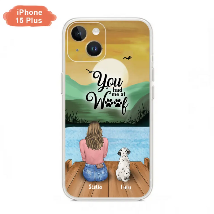 Custom Personalized Dog Mom Phone Case - Gifts For Dog Lover With Upto 4 Dogs - You Had Me At Woof