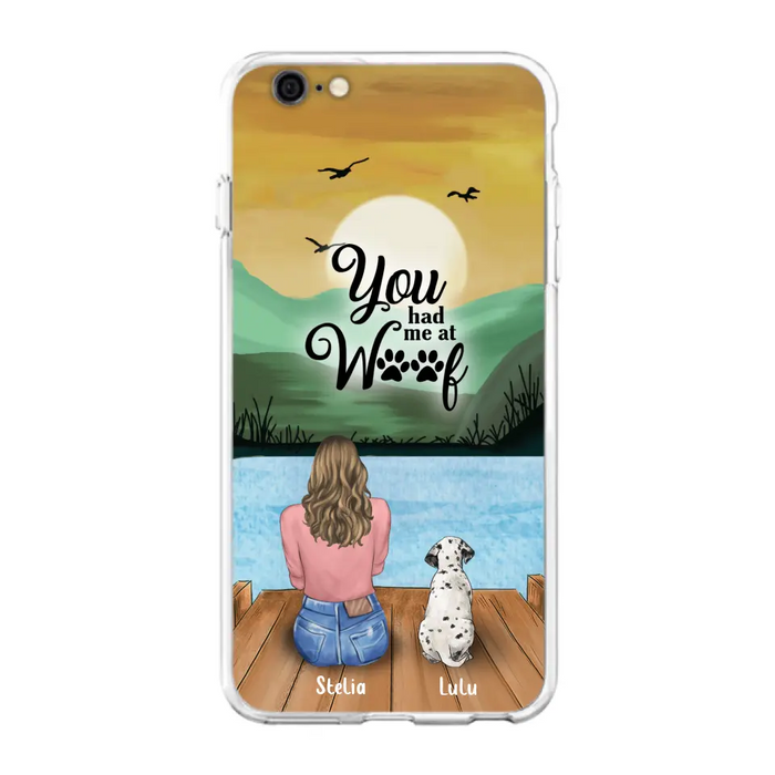 Custom Personalized Dog Mom Phone Case - Gifts For Dog Lover With Upto 4 Dogs - You Had Me At Woof