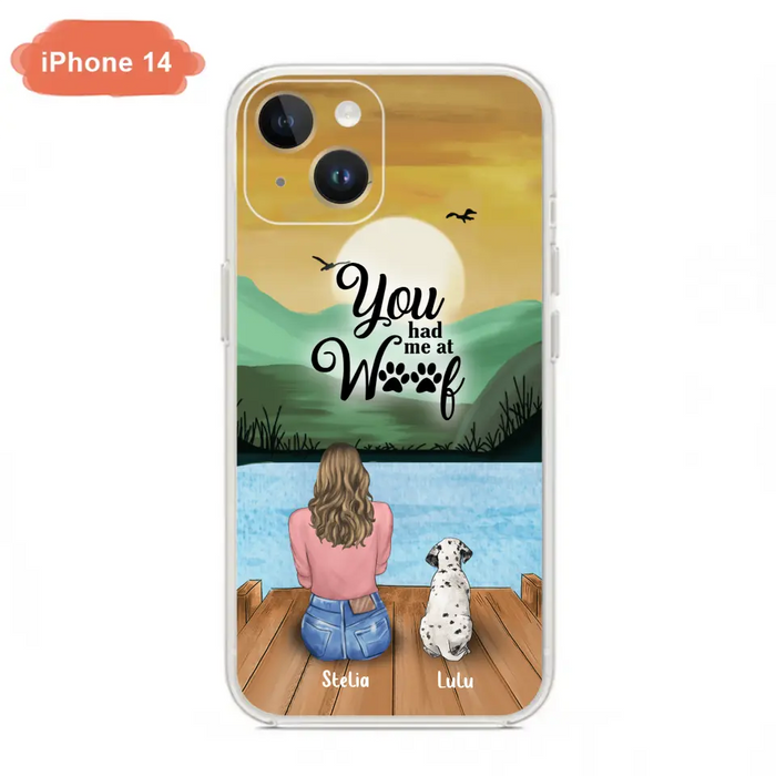 Custom Personalized Dog Mom Phone Case - Gifts For Dog Lover With Upto 4 Dogs - You Had Me At Woof