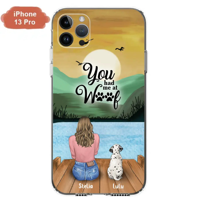 Custom Personalized Dog Mom Phone Case - Gifts For Dog Lover With Upto 4 Dogs - You Had Me At Woof