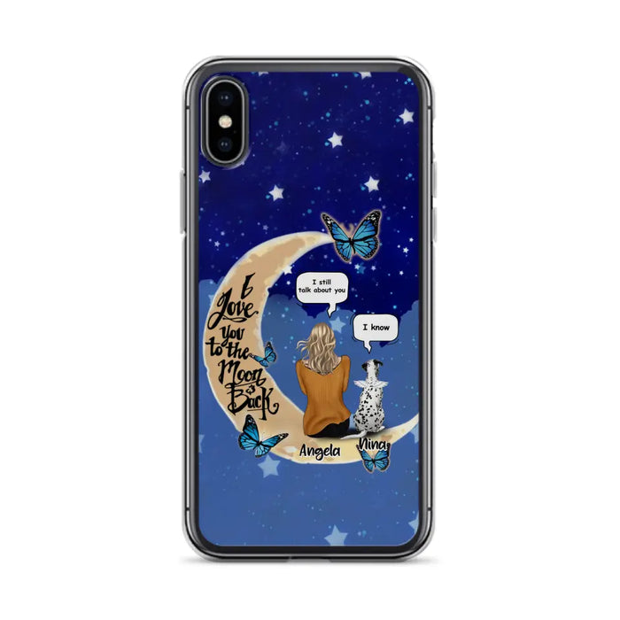 Custom Personalized Memorial Pet Phone Case - Up to 4 Pets - Best Gift For Dog/Cat Lover - I Love You To The Moon & Back - For iPhone And Samsung Phone Case