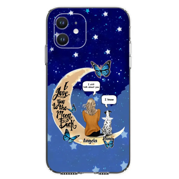 Custom Personalized Memorial Pet Phone Case - Up to 4 Pets - Best Gift For Dog/Cat Lover - I Love You To The Moon & Back - For iPhone And Samsung Phone Case